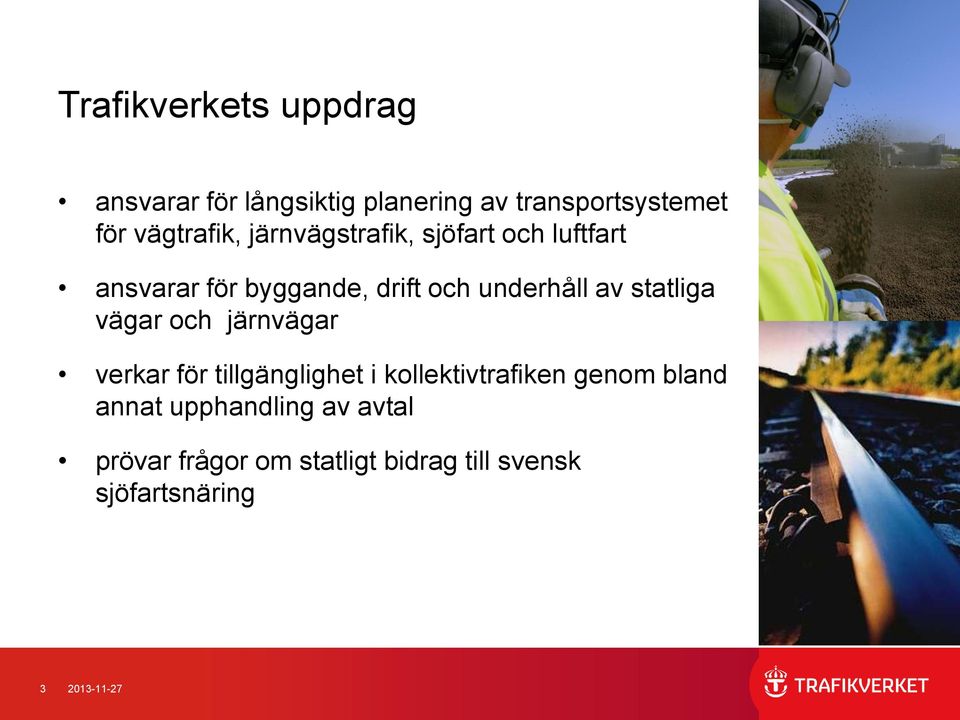 av statliga vägar och järnvägar verkar för tillgänglighet i kollektivtrafiken genom bland