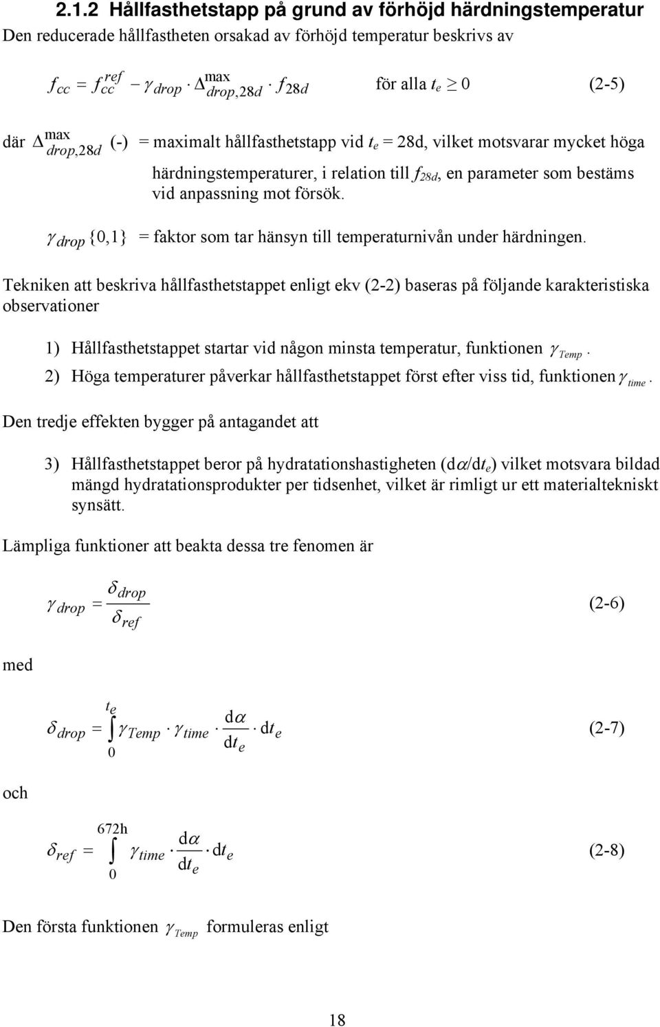 γ drop {0,1} = faktor som tar hänsyn till temperaturnivån under härdningen.