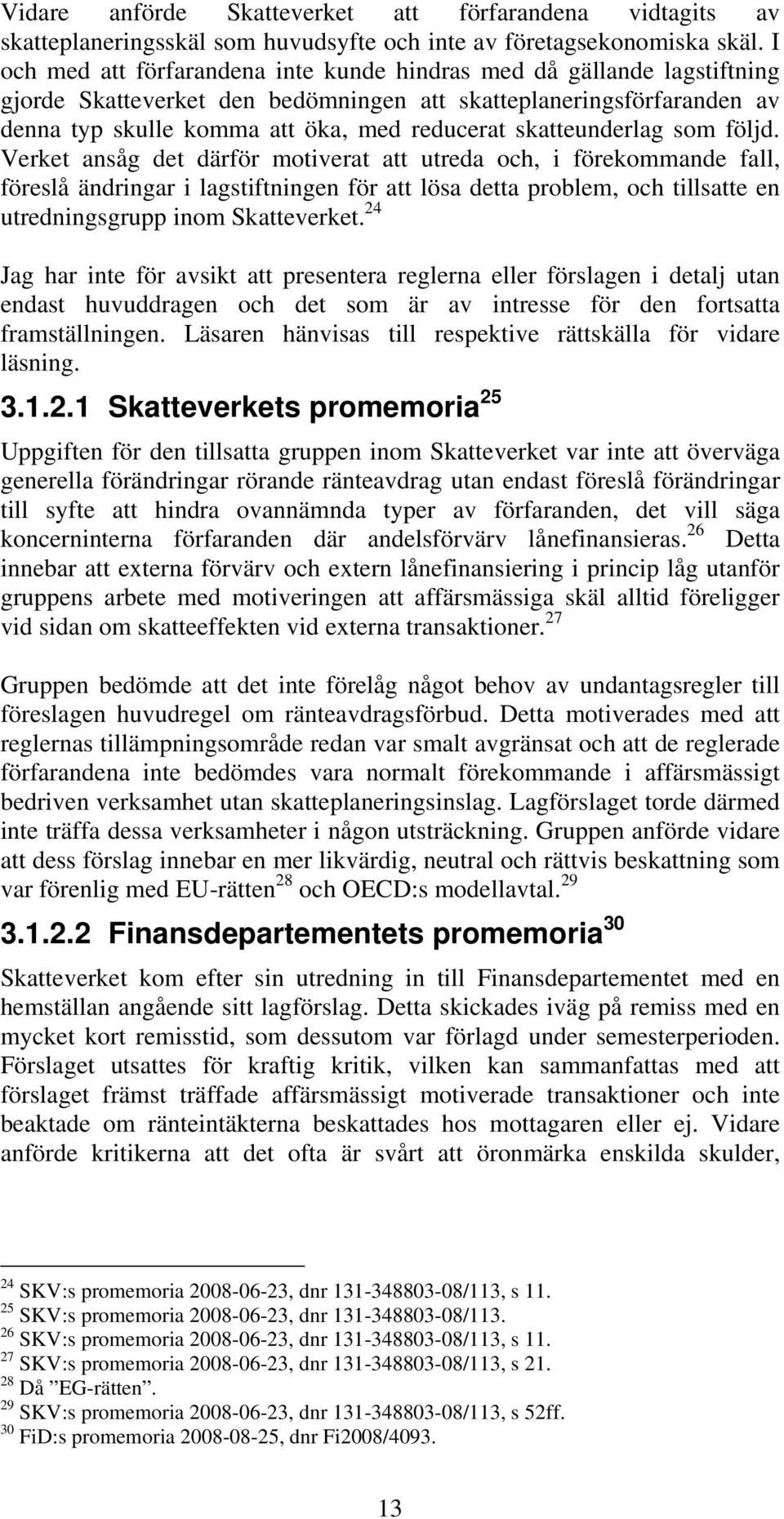 skatteunderlag som följd.