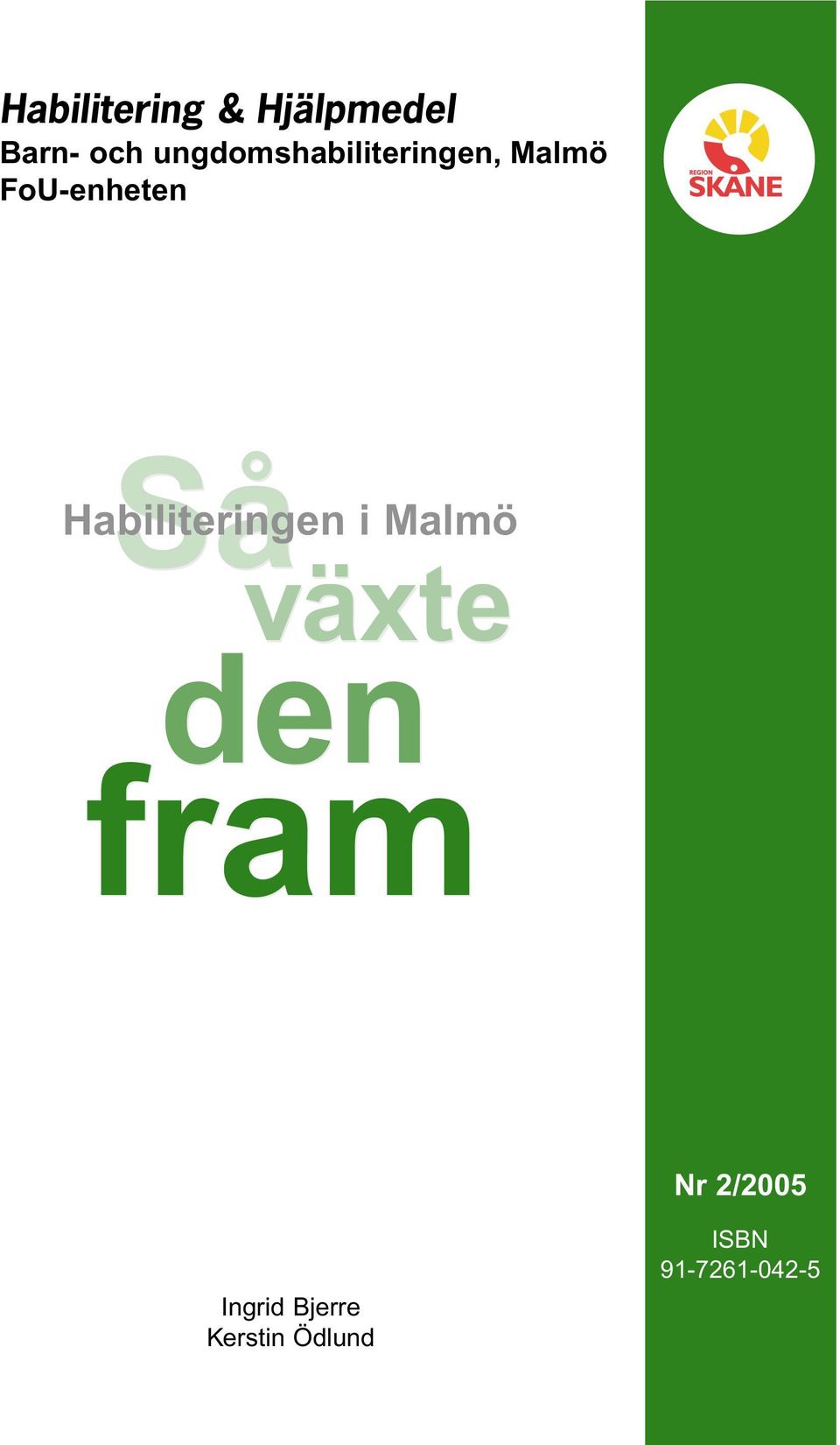 Så växte Habiliteringen i Malmö den fram Nr