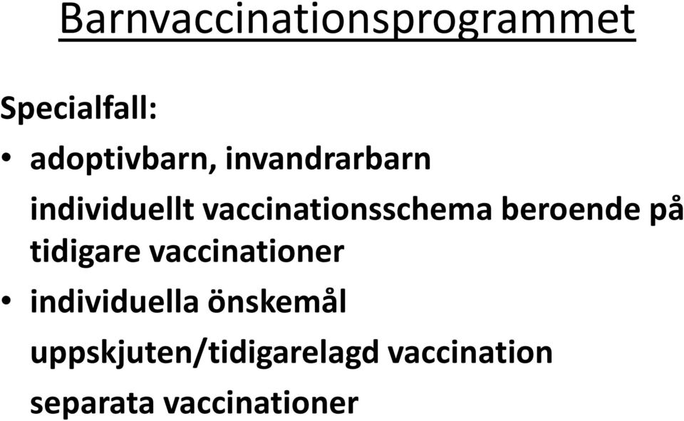 tidigare vaccinationer individuella önskemål