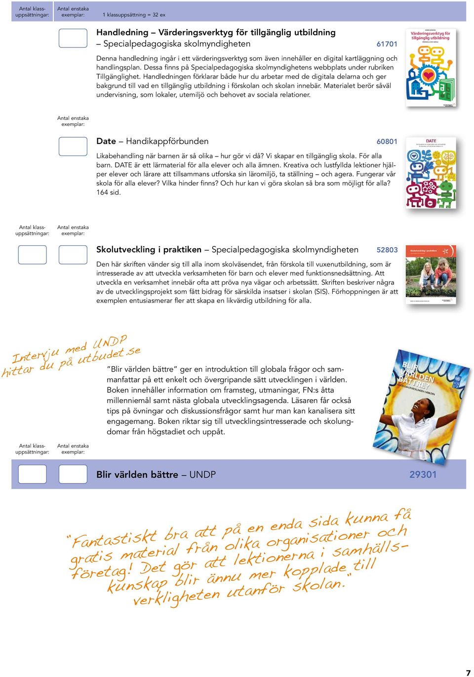 Handledningen förklarar både hur du arbetar med de digitala delarna och ger bakgrund till vad en tillgänglig utbildning i förskolan och skolan innebär.