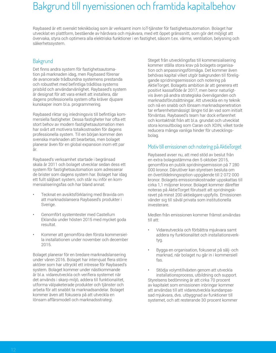 t.ex. värme, ventilation, belysning och säkerhetssystem.