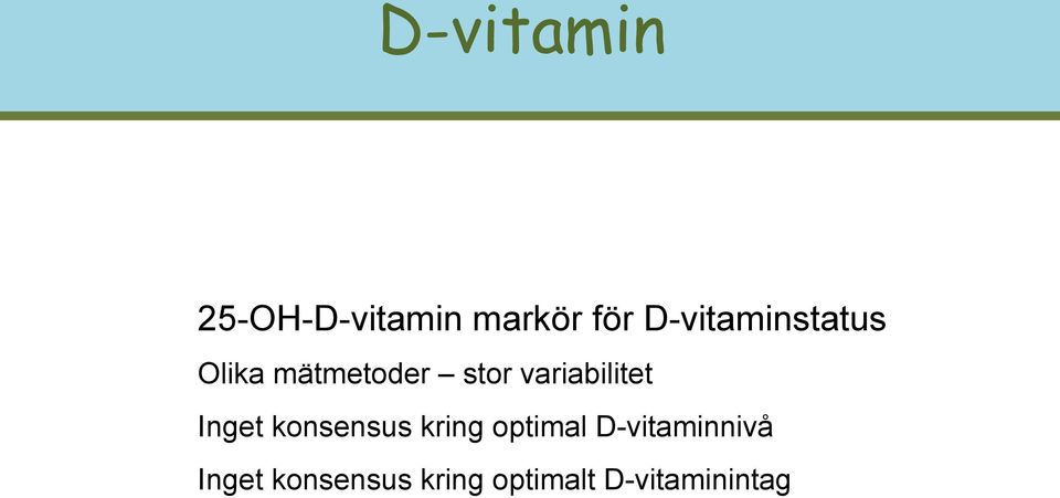 variabilitet Inget konsensus kring