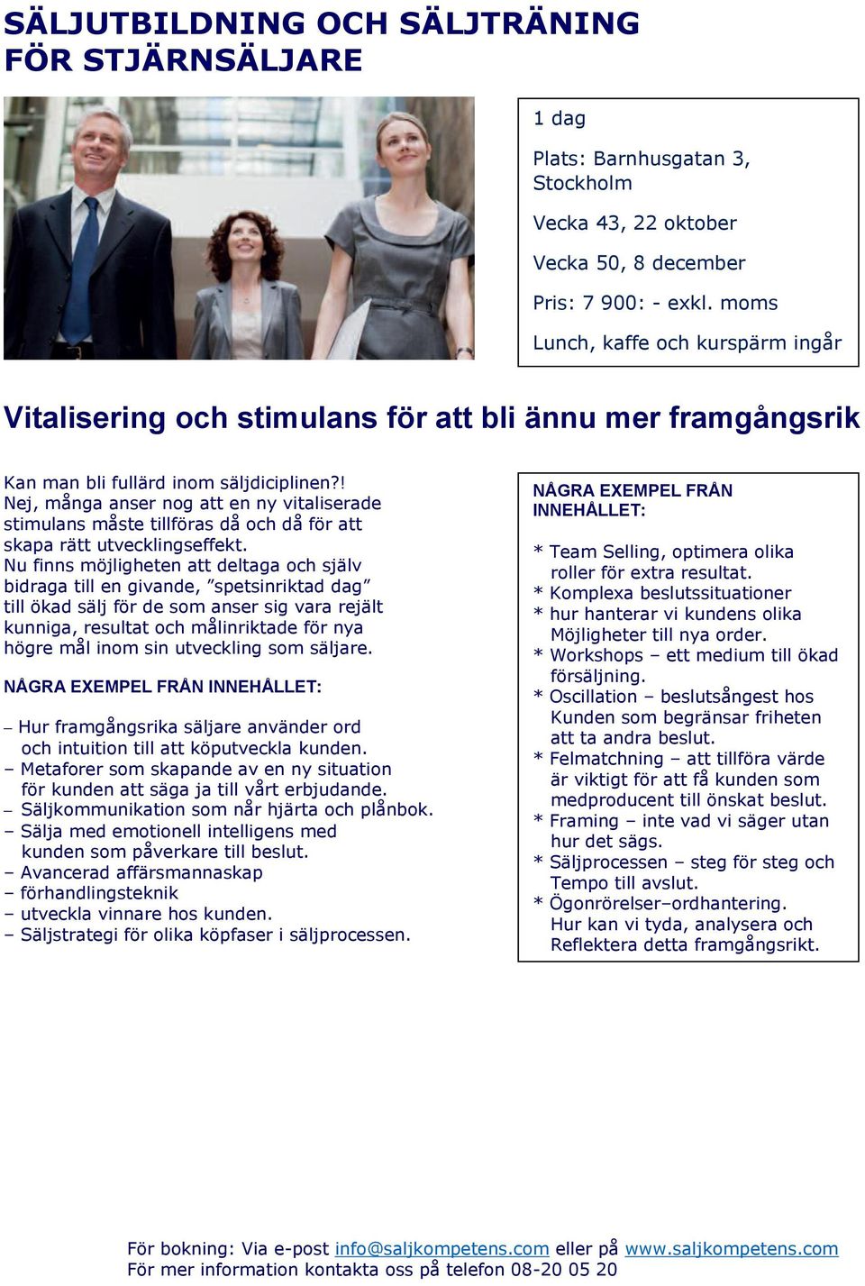 ! Nej, många anser nog att en ny vitaliserade stimulans måste tillföras då och då för att skapa rätt utvecklingseffekt.