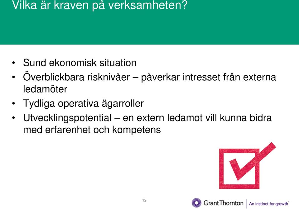 intresset från externa ledamöter Tydliga operativa