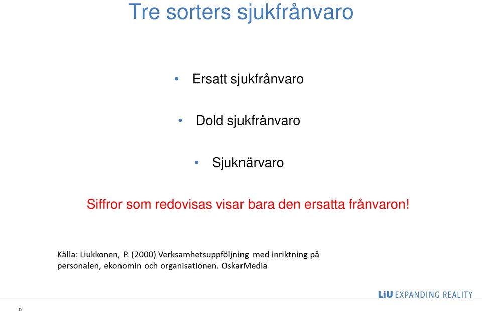 Sjuknärvaro Siffror som redovisas