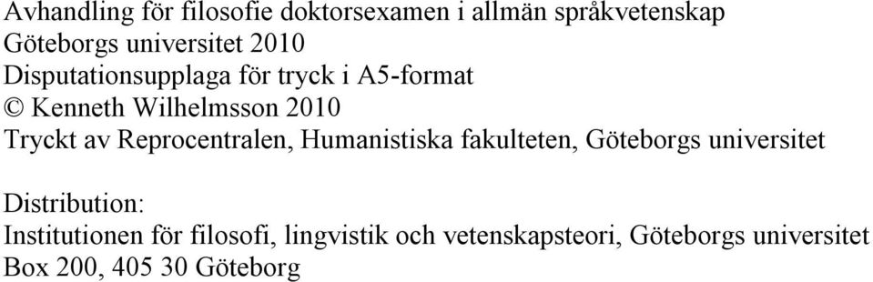 Reprocentralen, Humanistiska fakulteten, Göteborgs universitet Distribution: