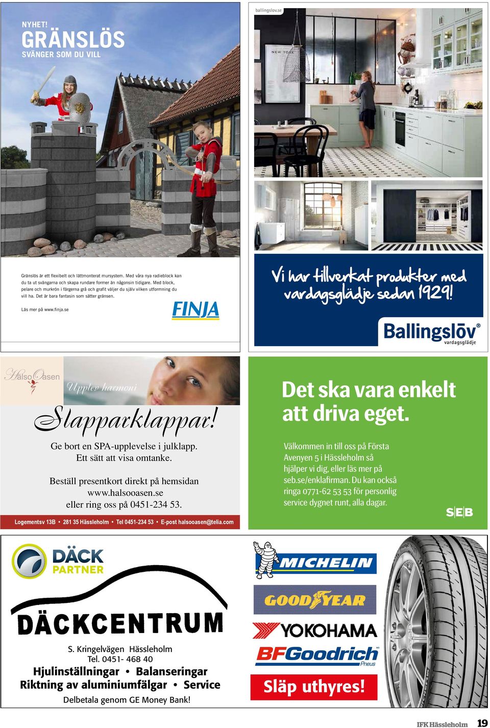 Det ska vara enkelt att driva eget. Ge bort en SPA-upplevelse i julklapp. Ett sätt att visa omtanke. Beställ presentkort direkt på hemsidan www.halsooasen.se eller ring oss på 0451-234 53.