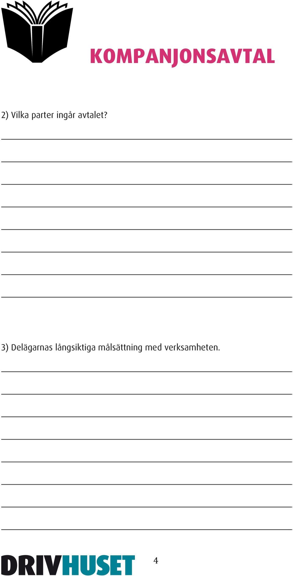 3) Delägarnas