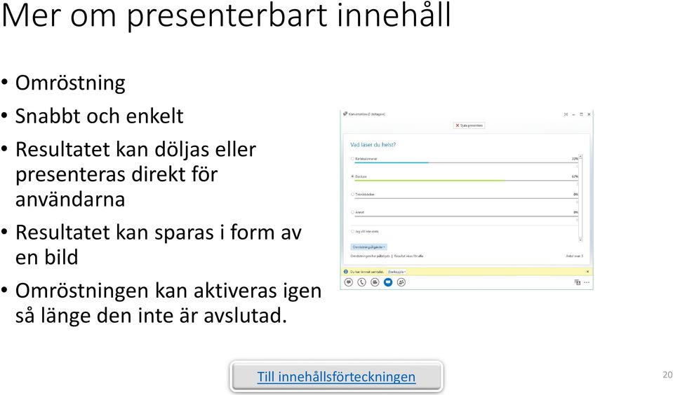 för användarna Resultatet kan sparas i form av en bild