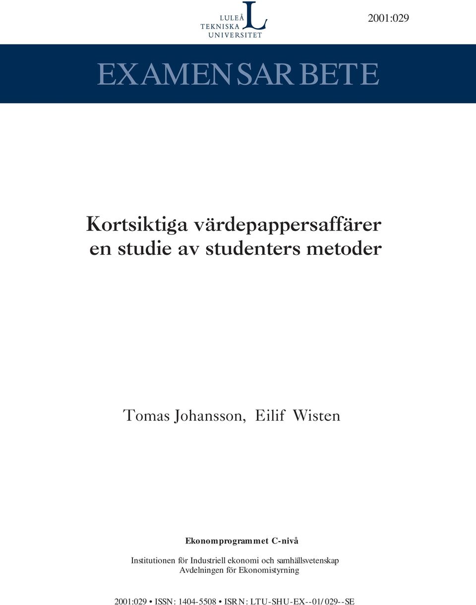 C-nivå Institutionen för Industriell ekonomi och samhällsvetenskap