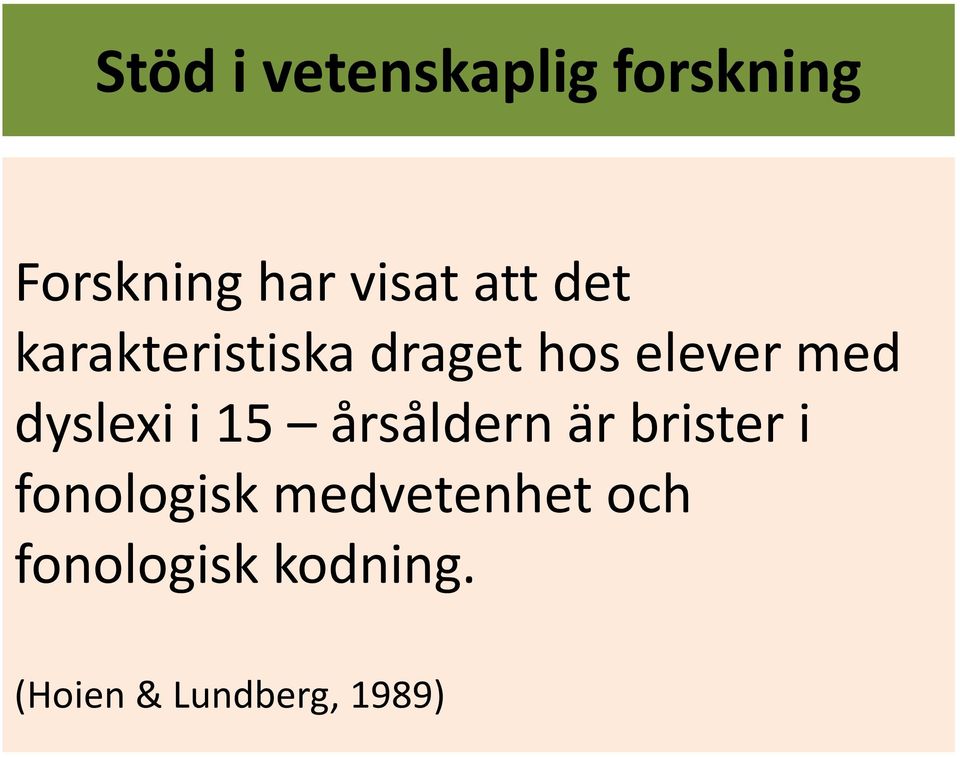 dyslexi i 15 årsåldern är brister i fonologisk