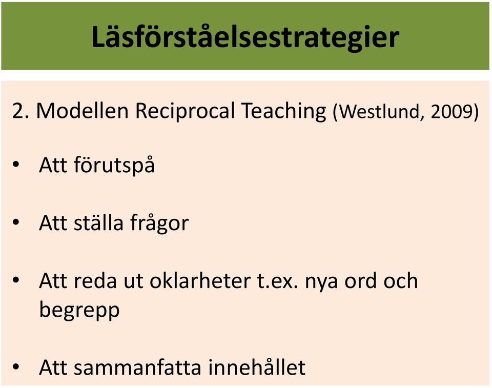 2009) Att förutspå Att ställa frågor Att