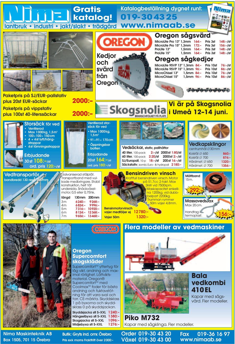 Fraktfritt över 2000: ex moms Gäller t o m augusti 2008 lantbruk industri trädgårdsnäring jakt -slakt order säljare 019 304320 växel 019 304300 order säljare 019 304320 växel 019 3043 00 Oregon