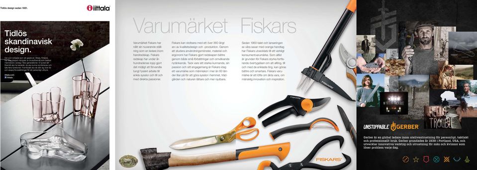 com /iittala Varumärket Fiskars Varumärket Fiskars har nått sin nuvarande ställning som en ledare inom handredskap.