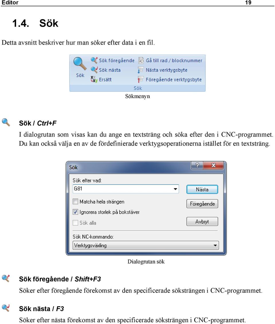 Du kan också välja en av de fördefinierade verktygsoperationerna istället för en textsträng.