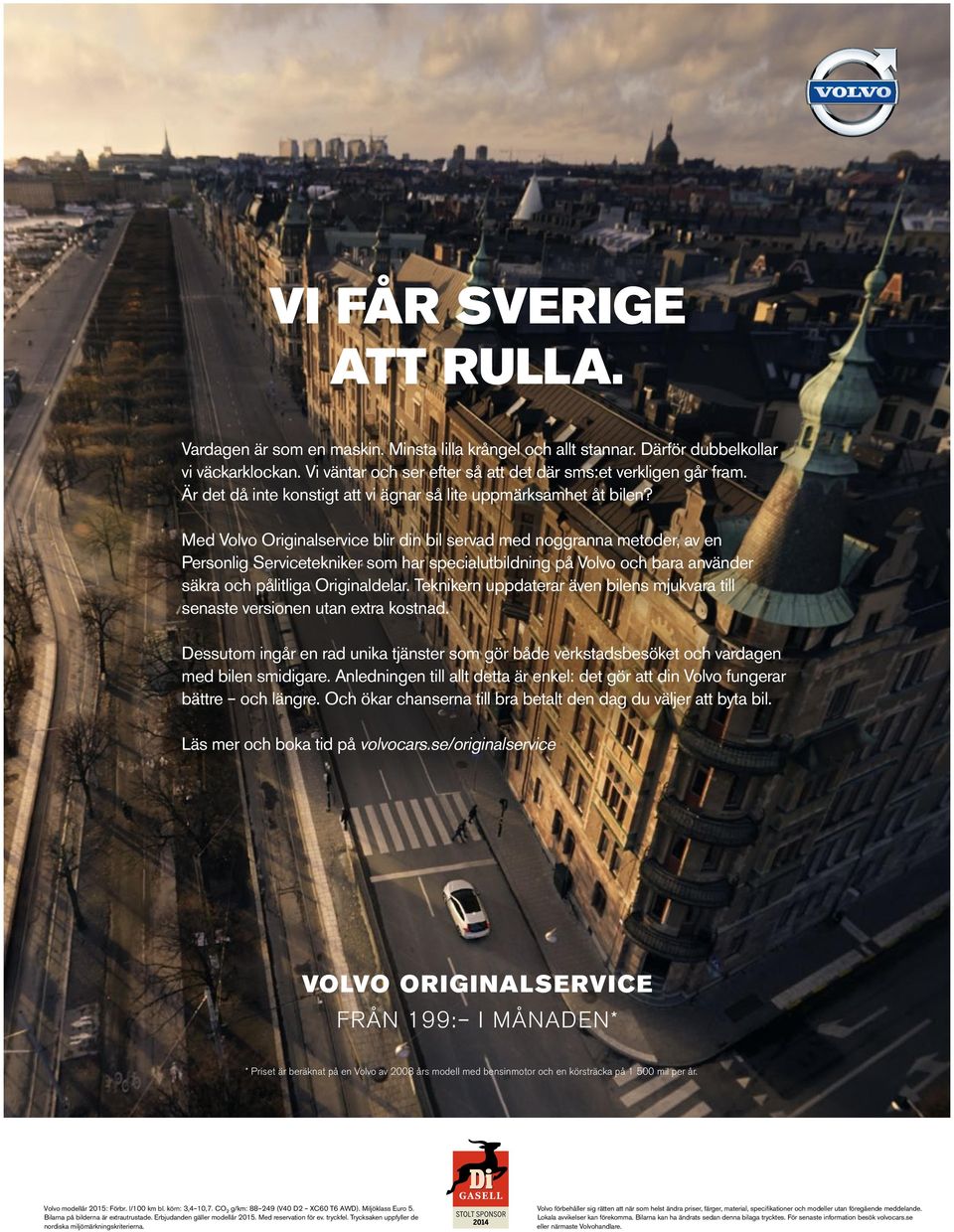 Med Volvo Originalservice blir din bil servad med noggranna metoder, av en Personlig Servicetekniker som har specialutbildning på Volvo och bara använder säkra och pålitliga Originaldelar.