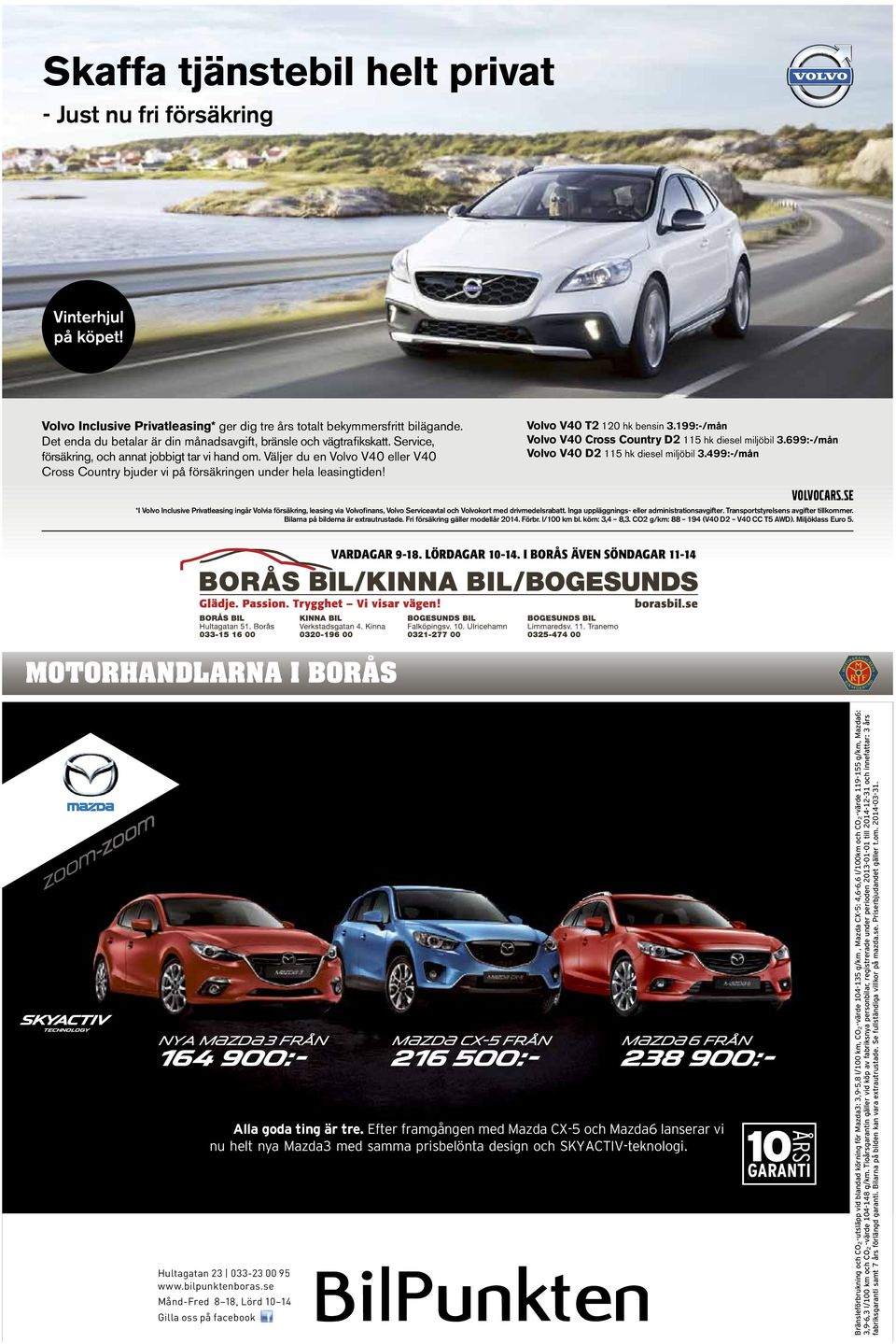 Väljer du en Volvo V40 eller V40 Cross Country bjuder vi på försäkringen under hela leasingtiden! Volvo V40 T2 120 hk bensin 3.199:-/mån Volvo V40 Cross Country D2 115 hk diesel miljöbil 3.