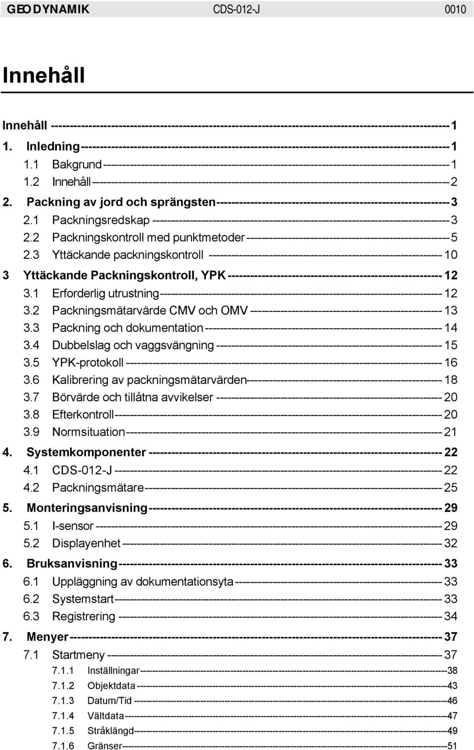 1 Bakgrund--------------------------------------------------------------------------------------------1 1.