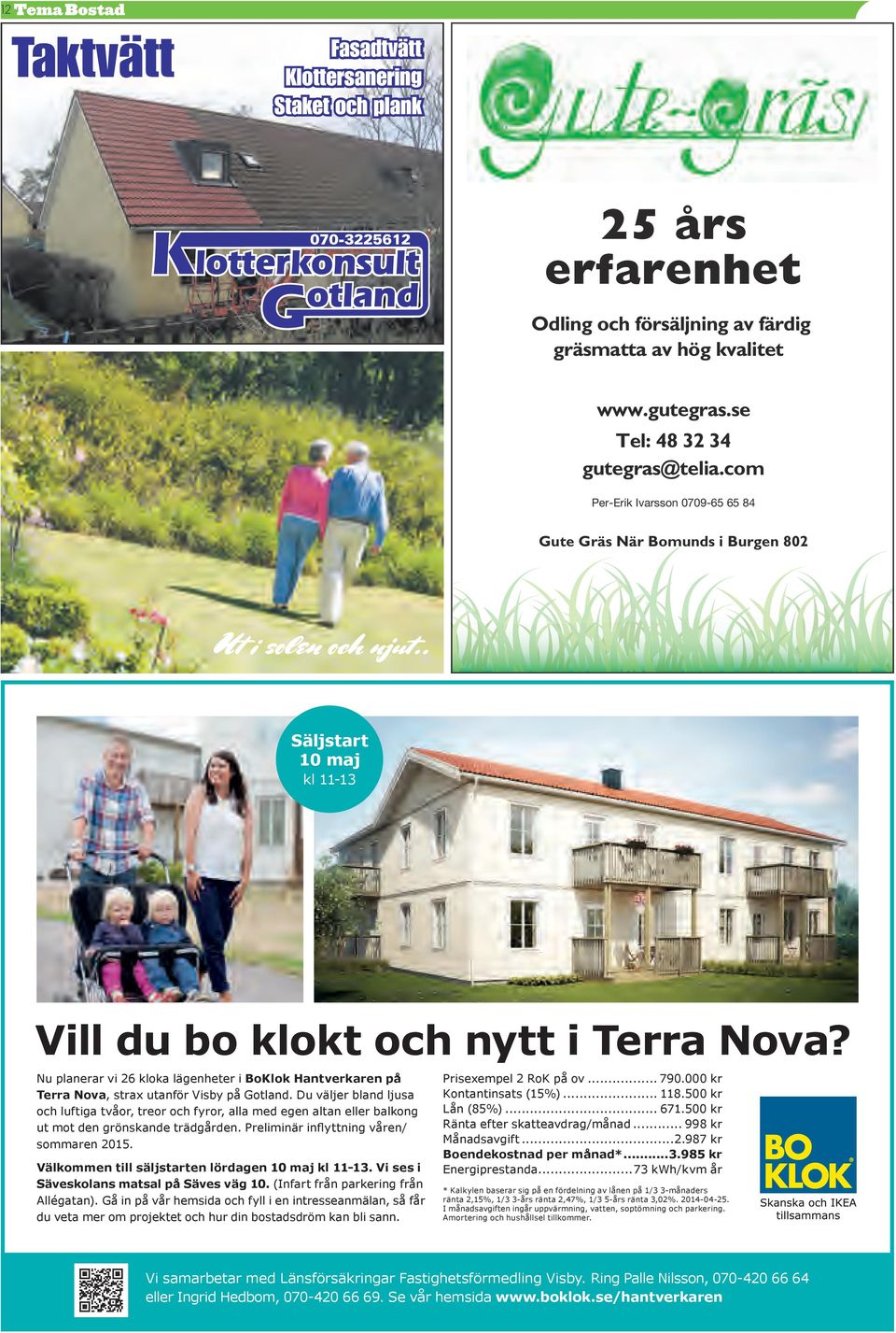 Nu planerar vi 26 kloka lägenheter i BoKlok Hantverkaren på Terra Nova, strax utanför Visby på Gotland.