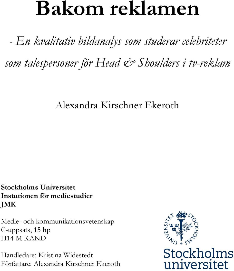 Stockholms Universitet Instutionen för mediestudier JMK Medie- och
