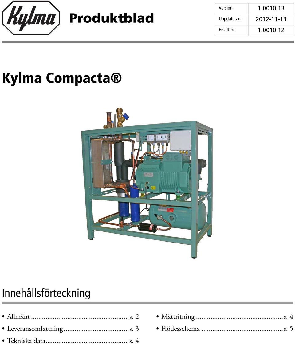 12 Kylma Compacta Innehållsförteckning Allmänt...s. 2 Leveransomfattning.