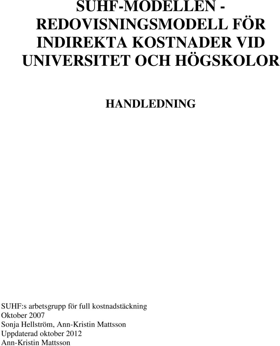 för full kostnadstäckning Oktober 2007 Sonja Hellström,