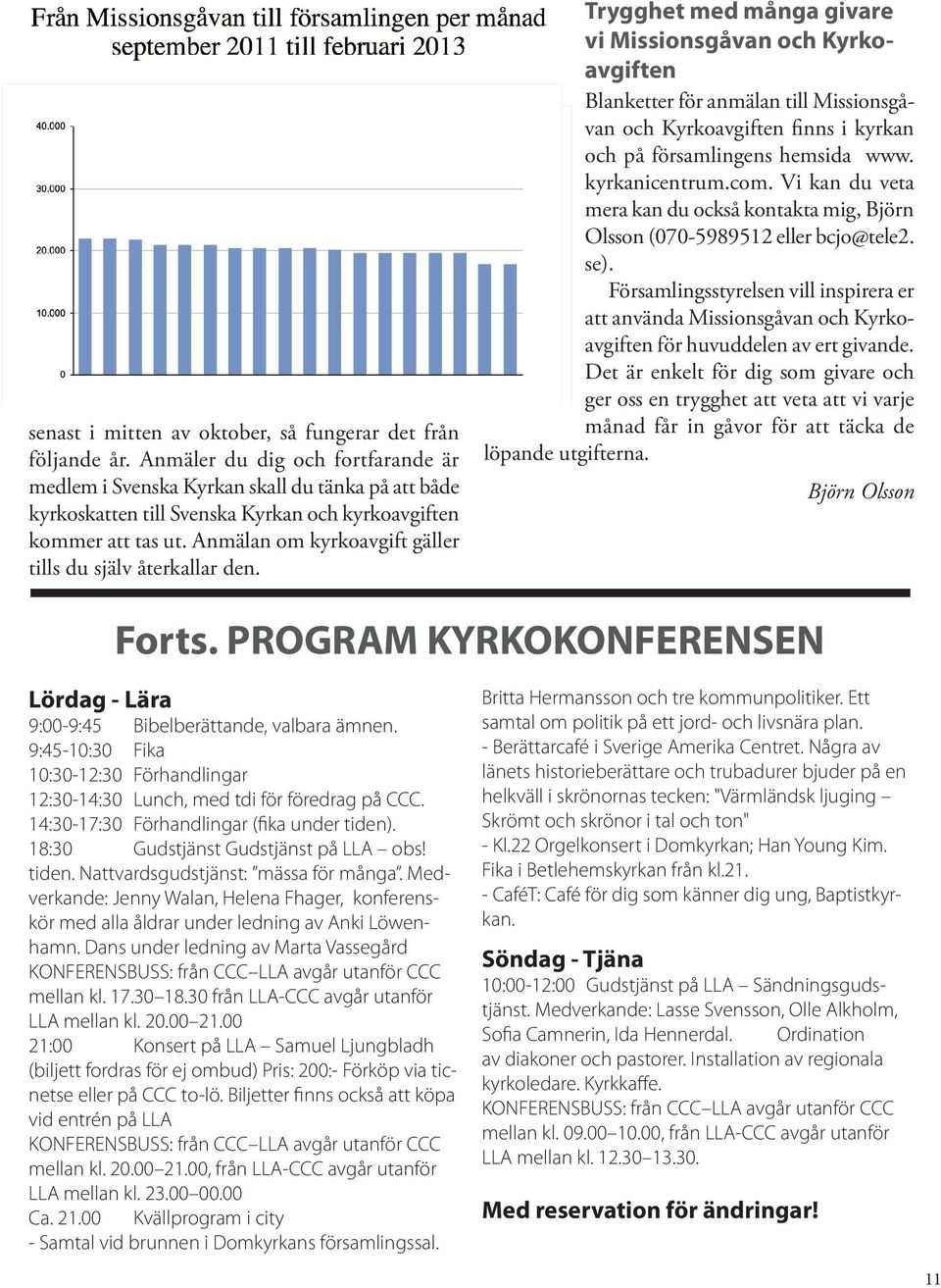 Anmälan om kyrkoavgift gäller tills du själv återkallar den.