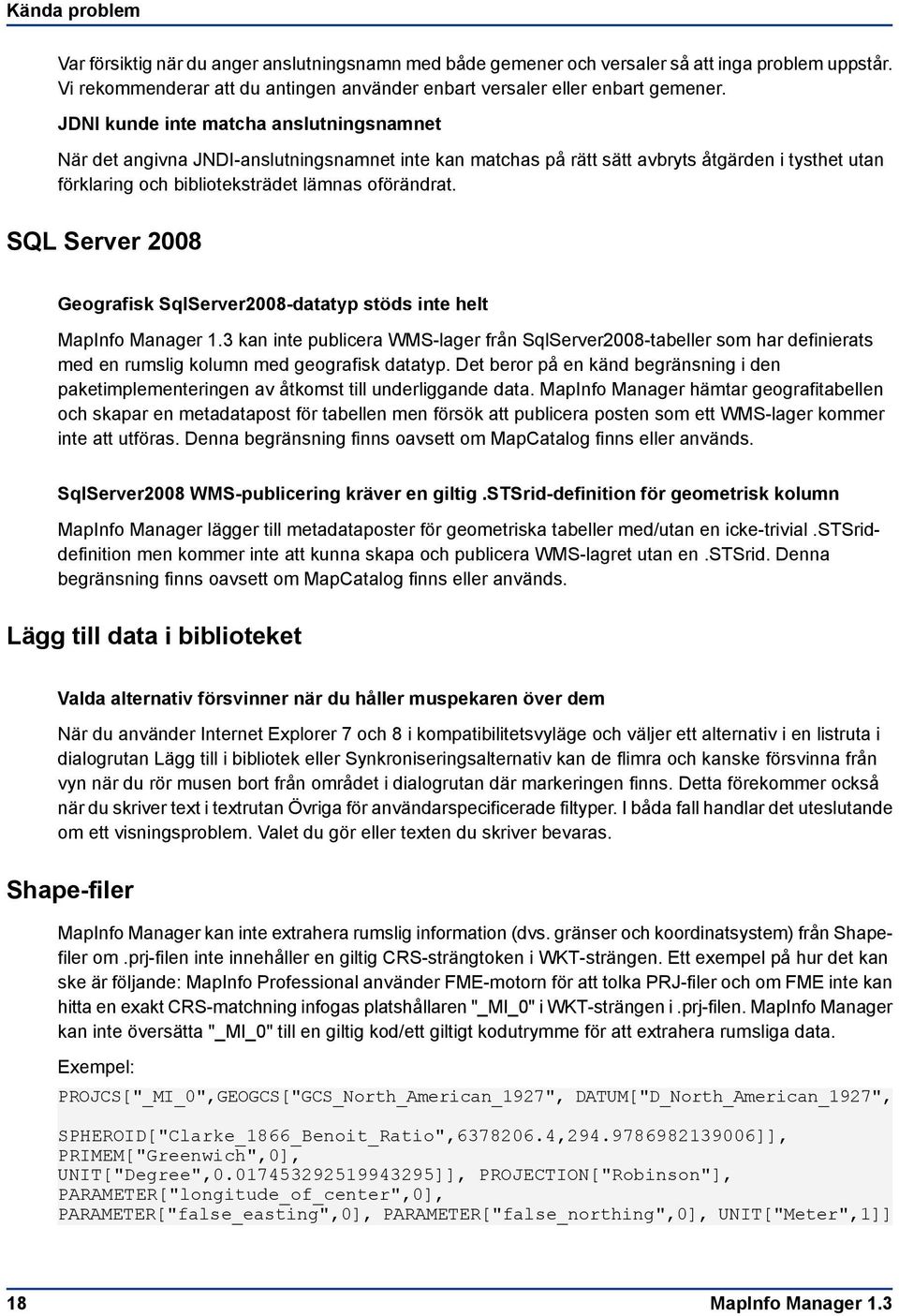 SQL Server 2008 Geografisk SqlServer2008-datatyp stöds inte helt MapInfo Manager 1.