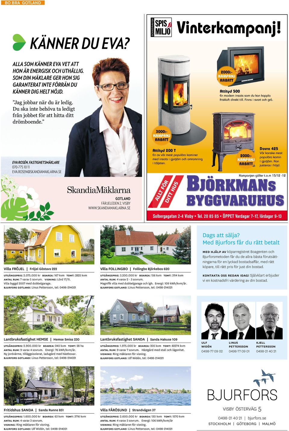 3000:- KAMPANJ RABATT Attityd 200 T En av vår mest populära kaminer med insats i gjutjärn och omramning i täljsten.