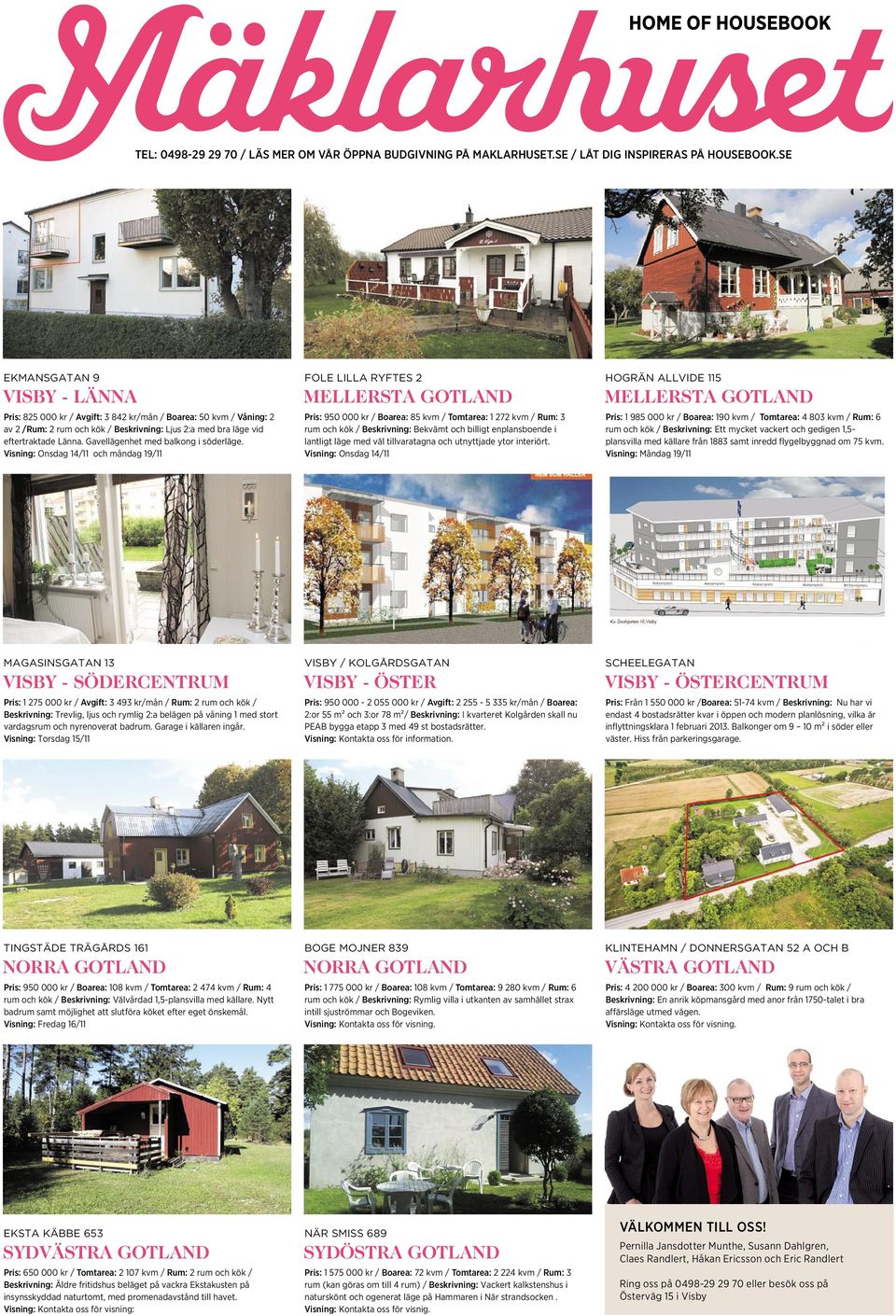 Gavellägenhet med balkong i söderläge.