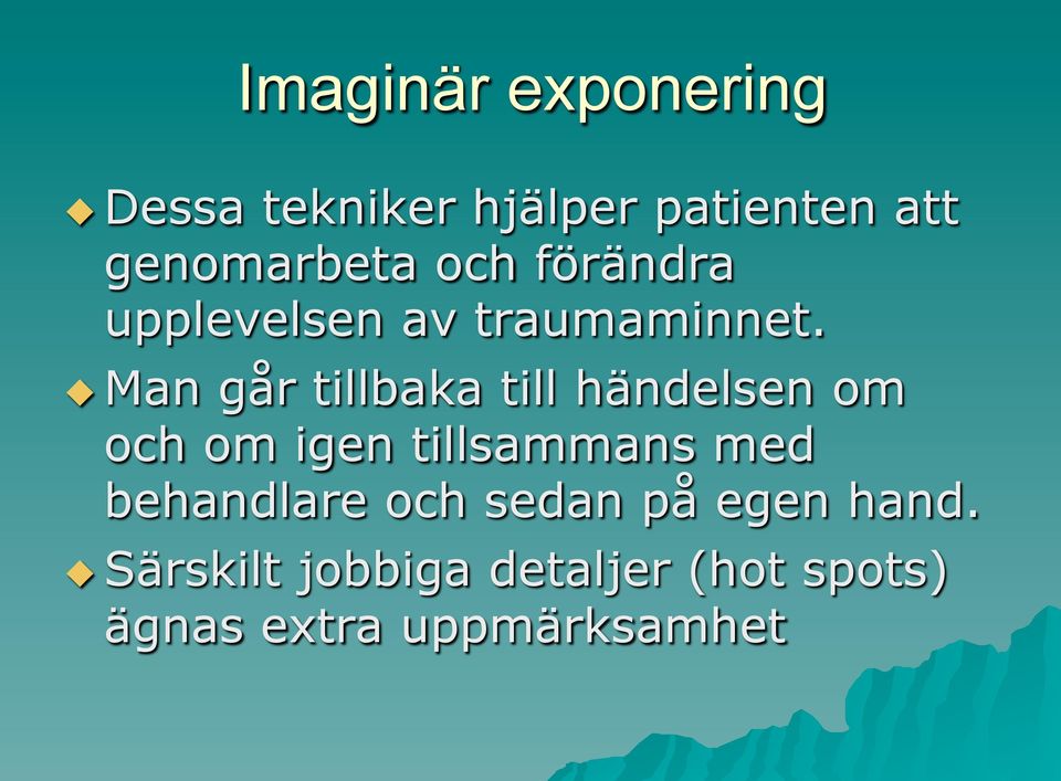 u Man går tillbaka till händelsen om och om igen tillsammans med