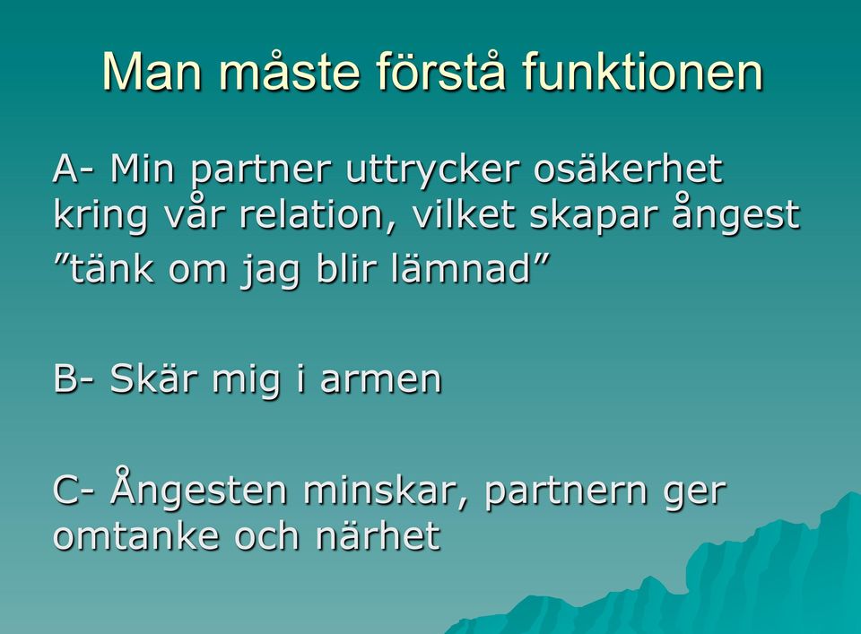 skapar ångest tänk om jag blir lämnad B- Skär mig