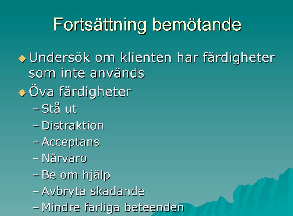 färdigheter Stå ut Distraktion Acceptans