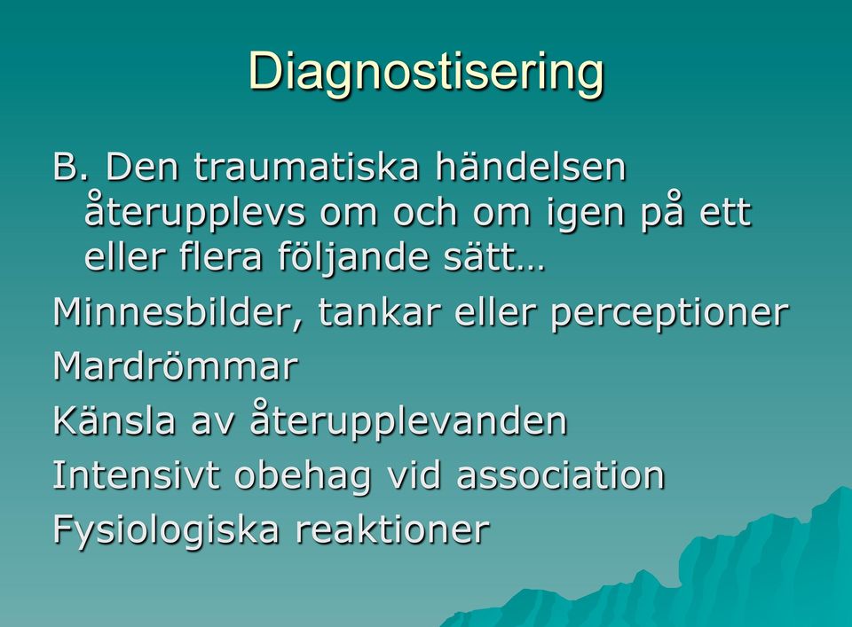 eller flera följande sätt Minnesbilder, tankar eller