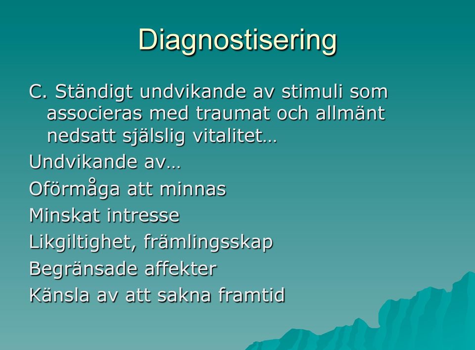 och allmänt nedsatt själslig vitalitet Undvikande av