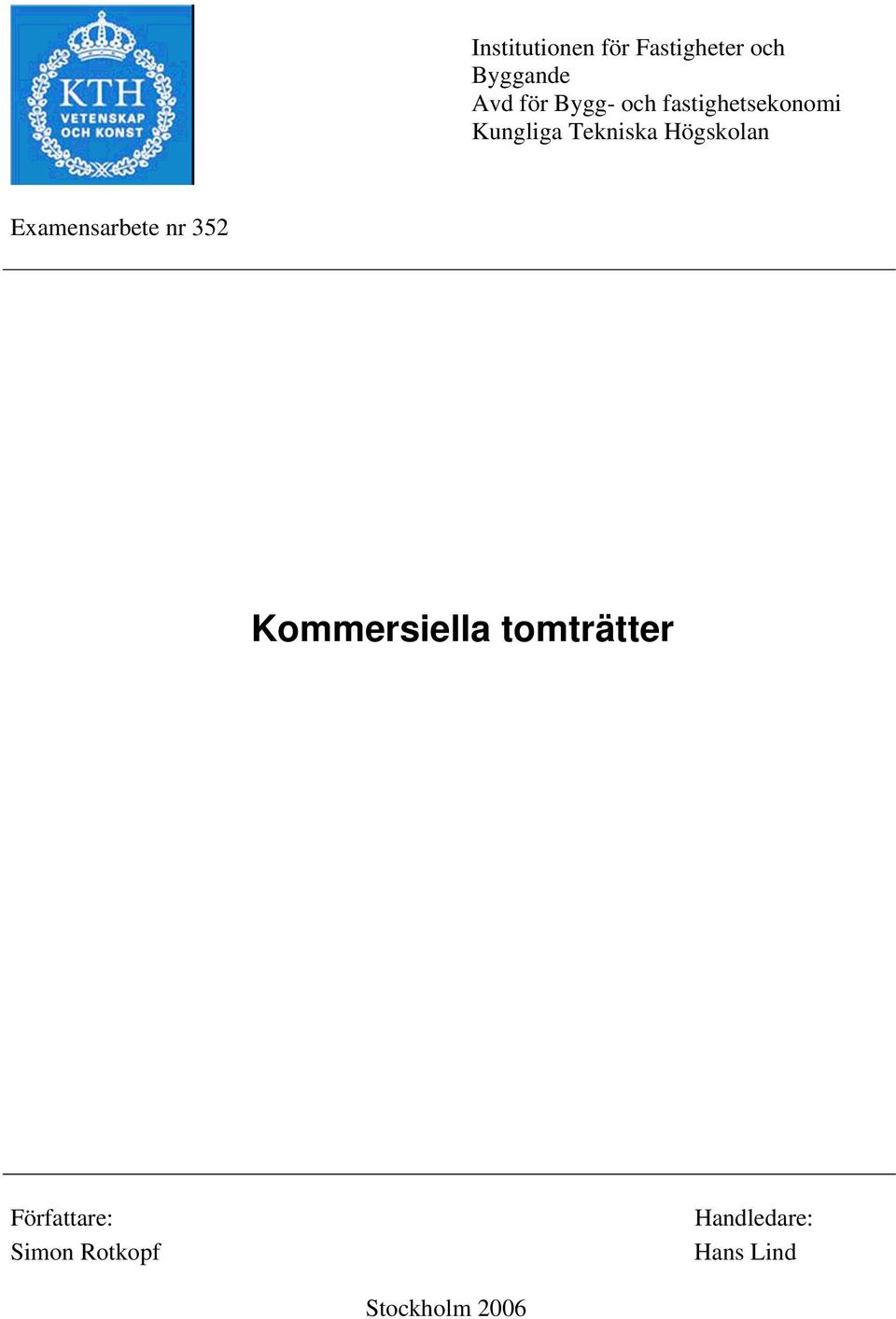 Högskolan Examensarbete nr 352 Kommersiella