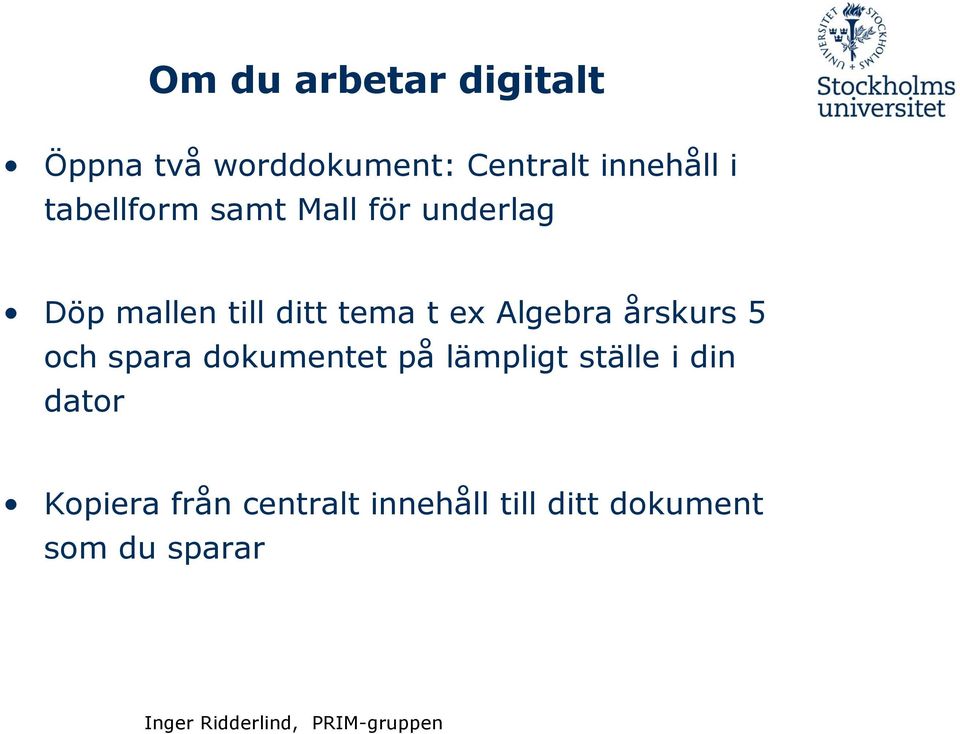 Algebra årskurs 5 och spara dokumentet på lämpligt ställe i din