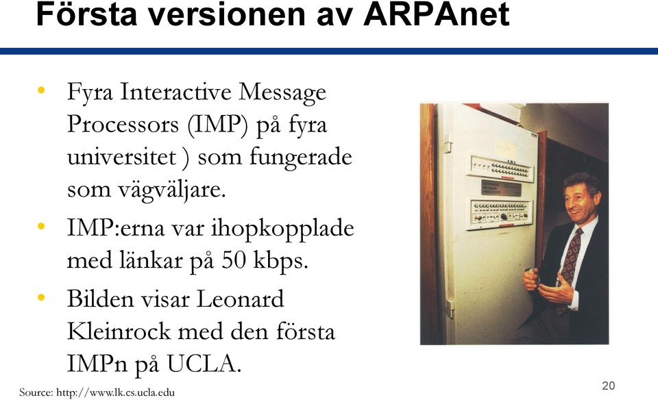 IMP:erna var ihopkopplade med länkar på 50 kbps.