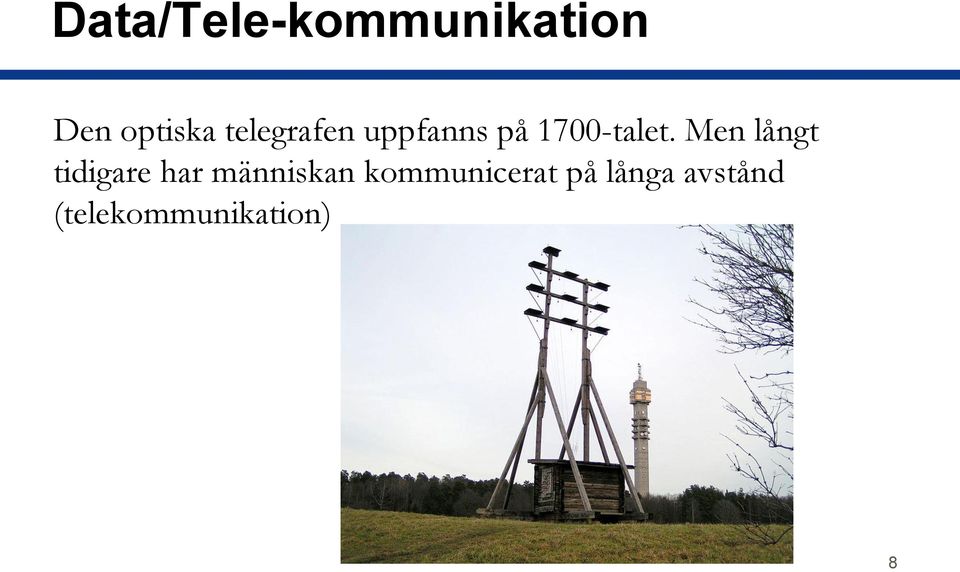 Men långt tidigare har människan