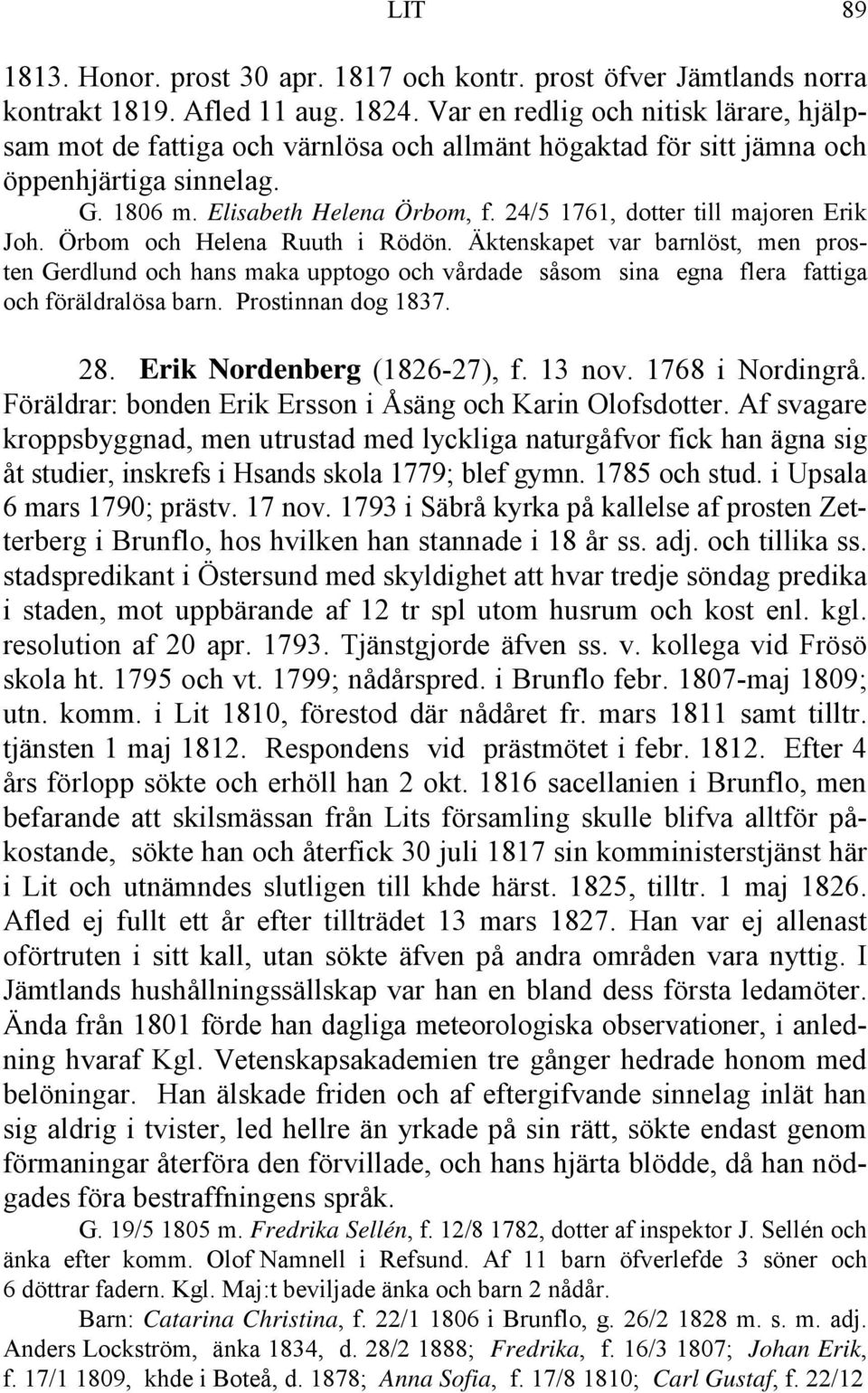 24/5 1761, dotter till majoren Erik Joh. Örbom och Helena Ruuth i Rödön.