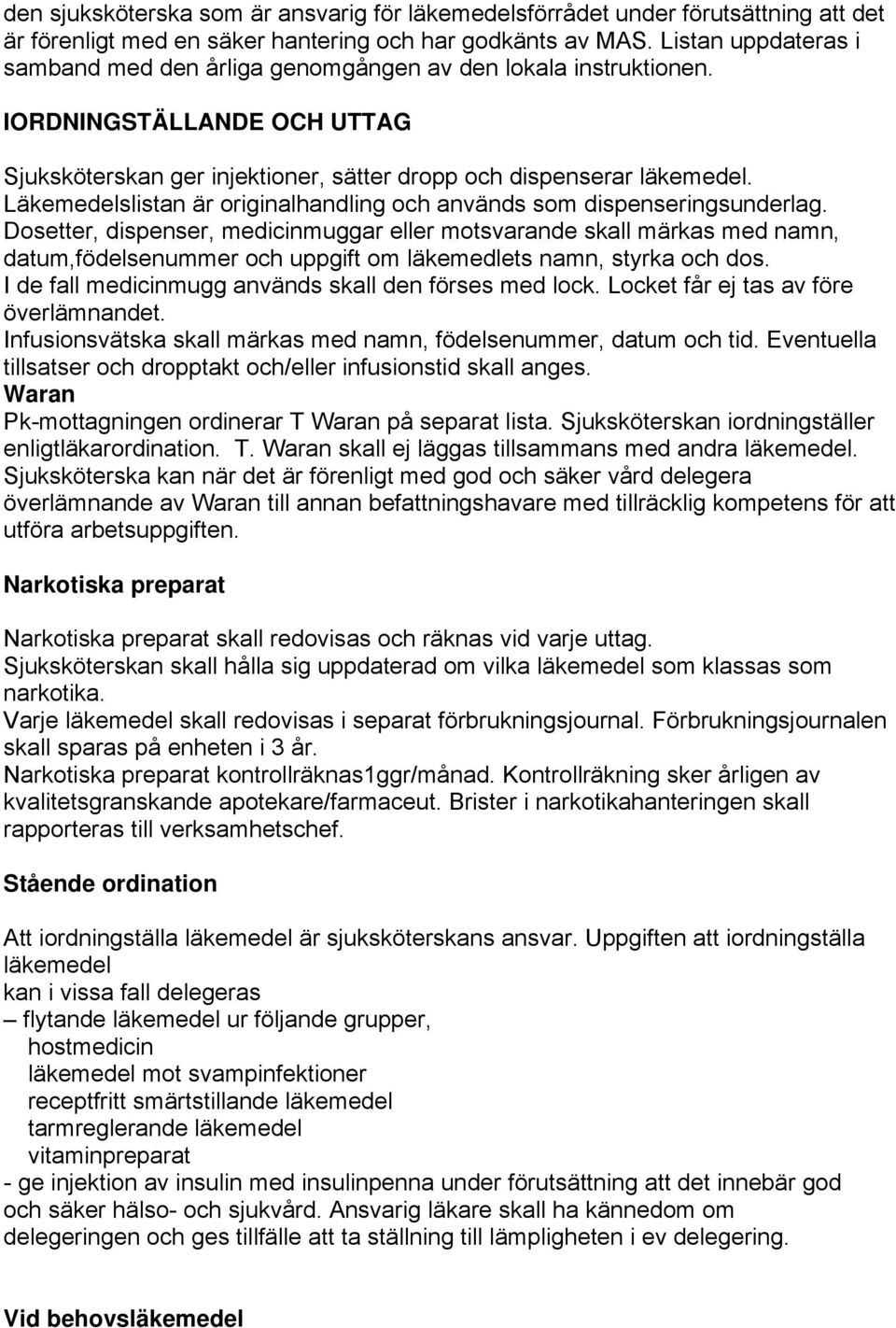 Läkemedelslistan är originalhandling och används som dispenseringsunderlag.