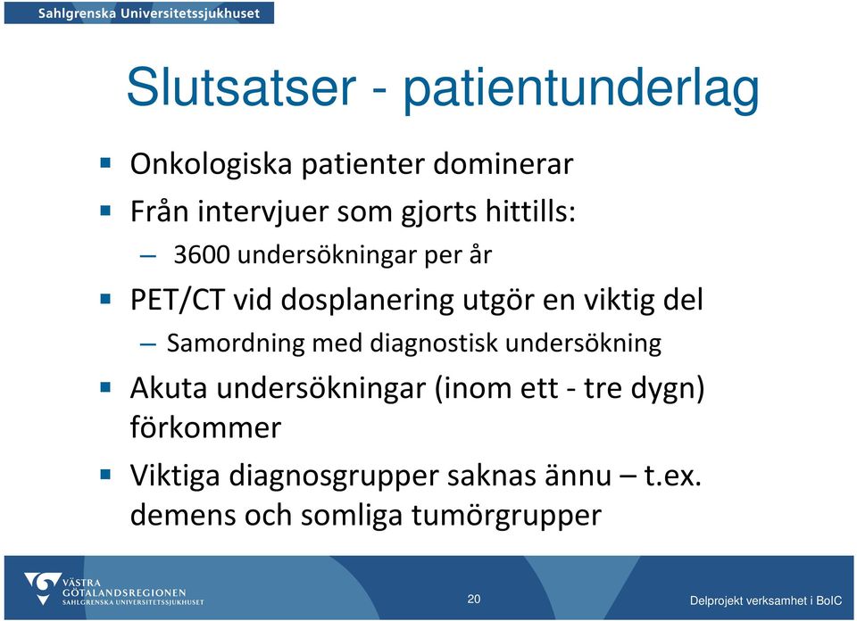 del Samordning med diagnostisk undersökning Akuta undersökningar (inom ett tre