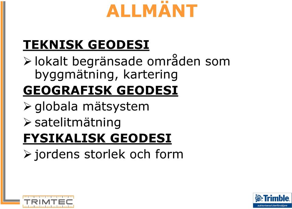 GEOGRAFISK GEODESI globala mätsystem