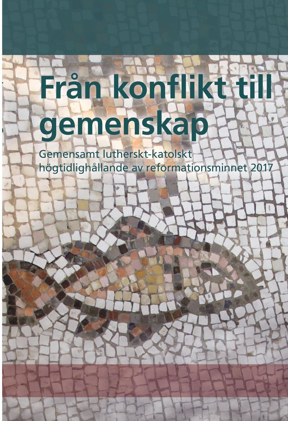 synliga enhet. Från konflikt till gemenskap 2017 kommer katoliker och lutheraner att tillsammans se tillbaka på reformationen 500 år tidigare.