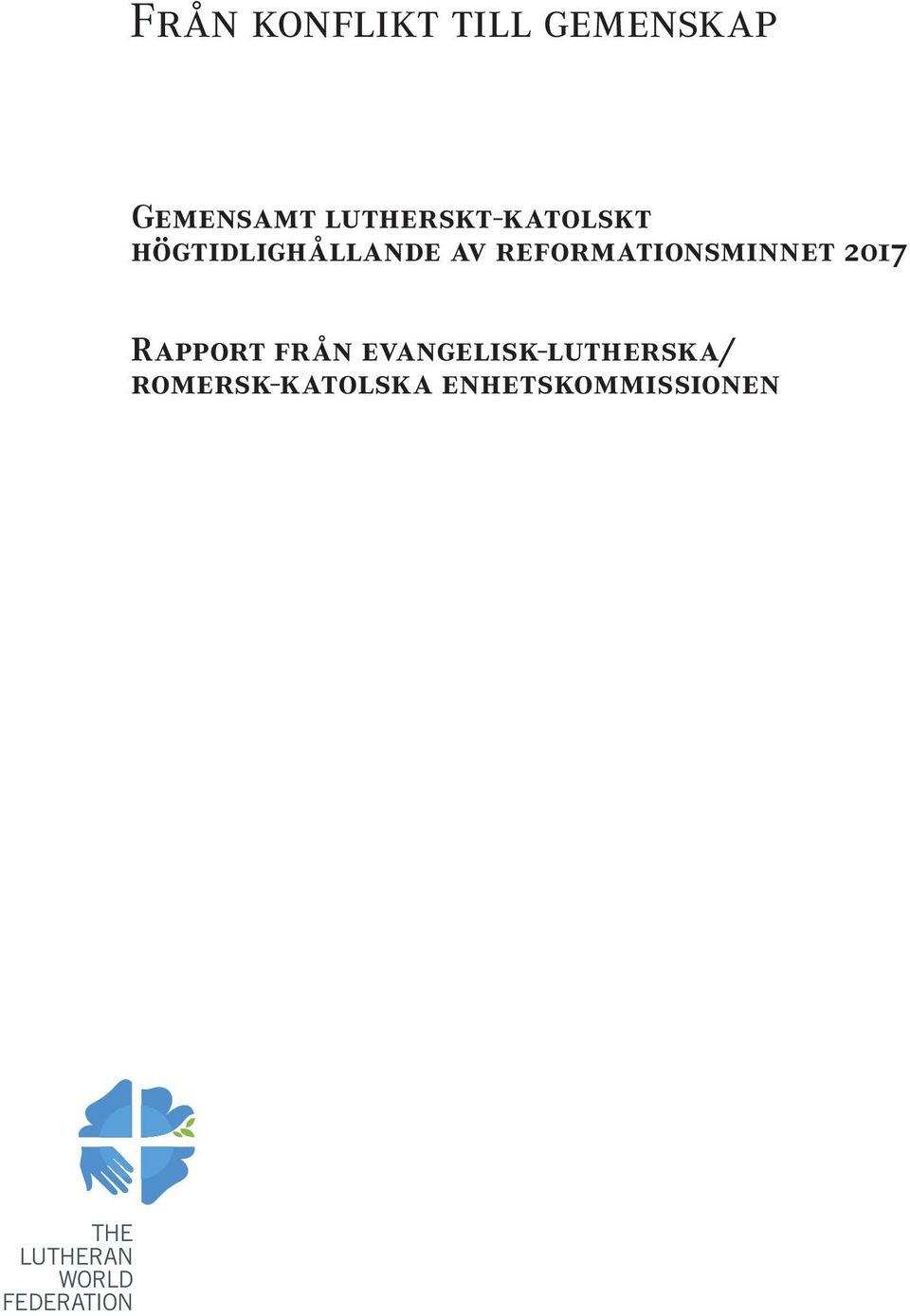 reformationsminnet 2017 Rapport från