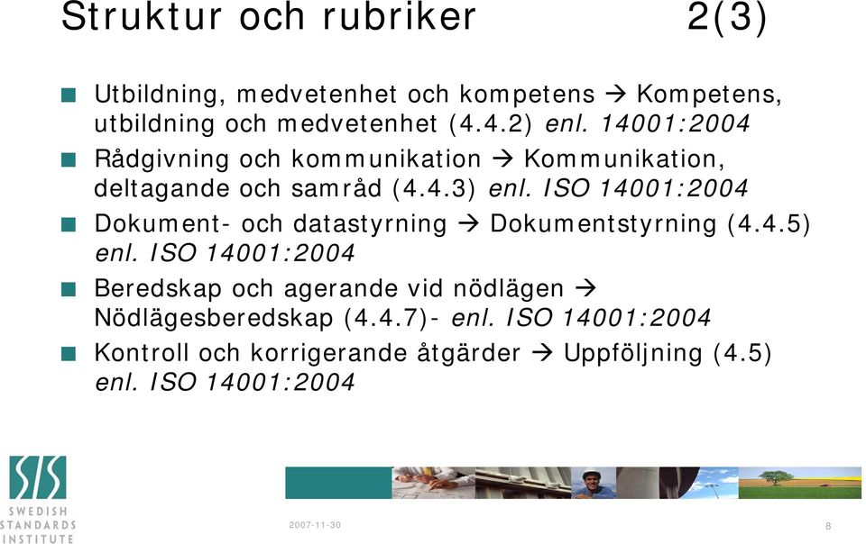 ISO 14001:2004 Dokument- och datastyrning Dokumentstyrning (4.4.5) enl.