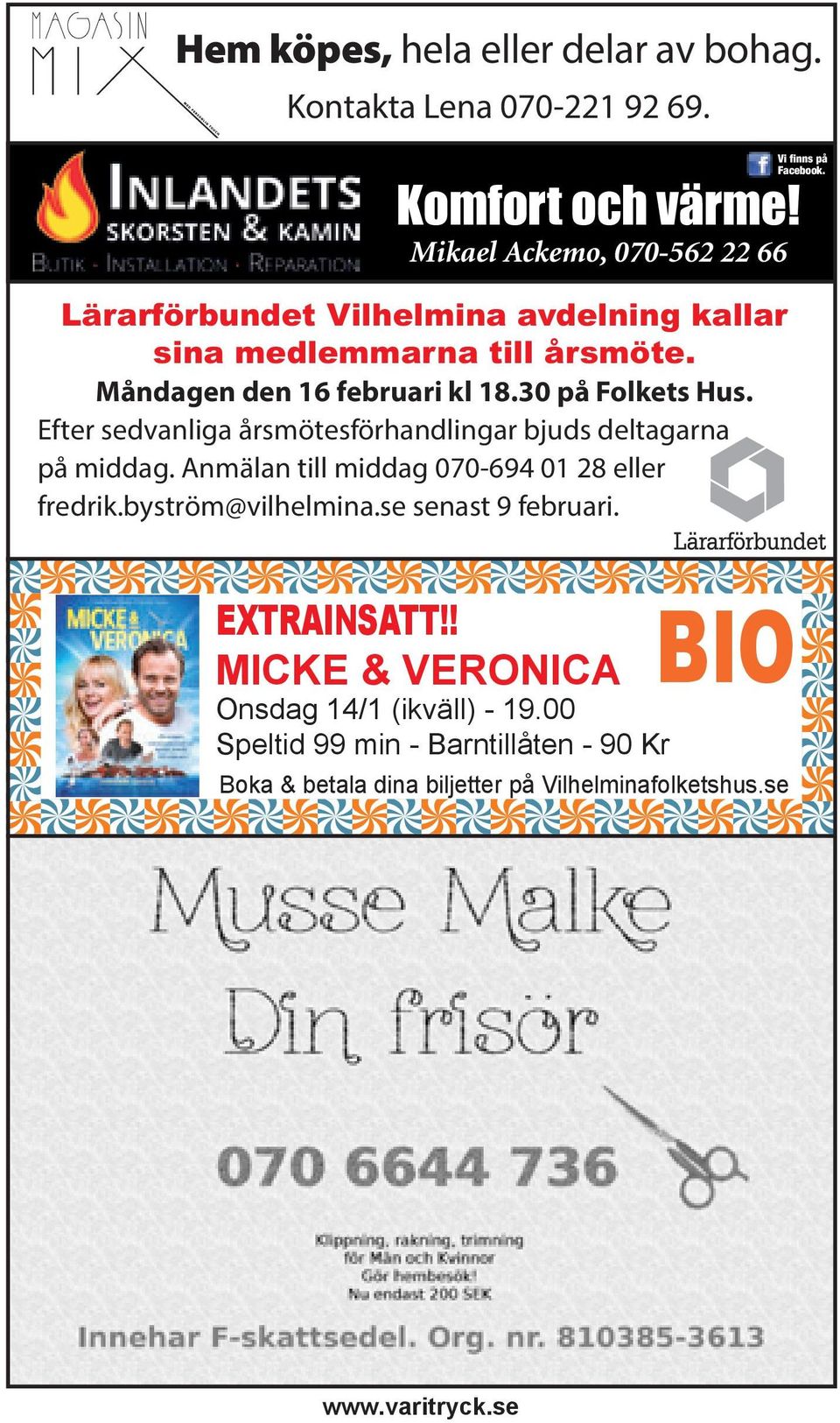 30 på Folkets Hus. Efter sedvanliga årsmötesförhandlingar bjuds deltagarna på middag. Anmälan till middag 070-694 01 28 eller fredrik.