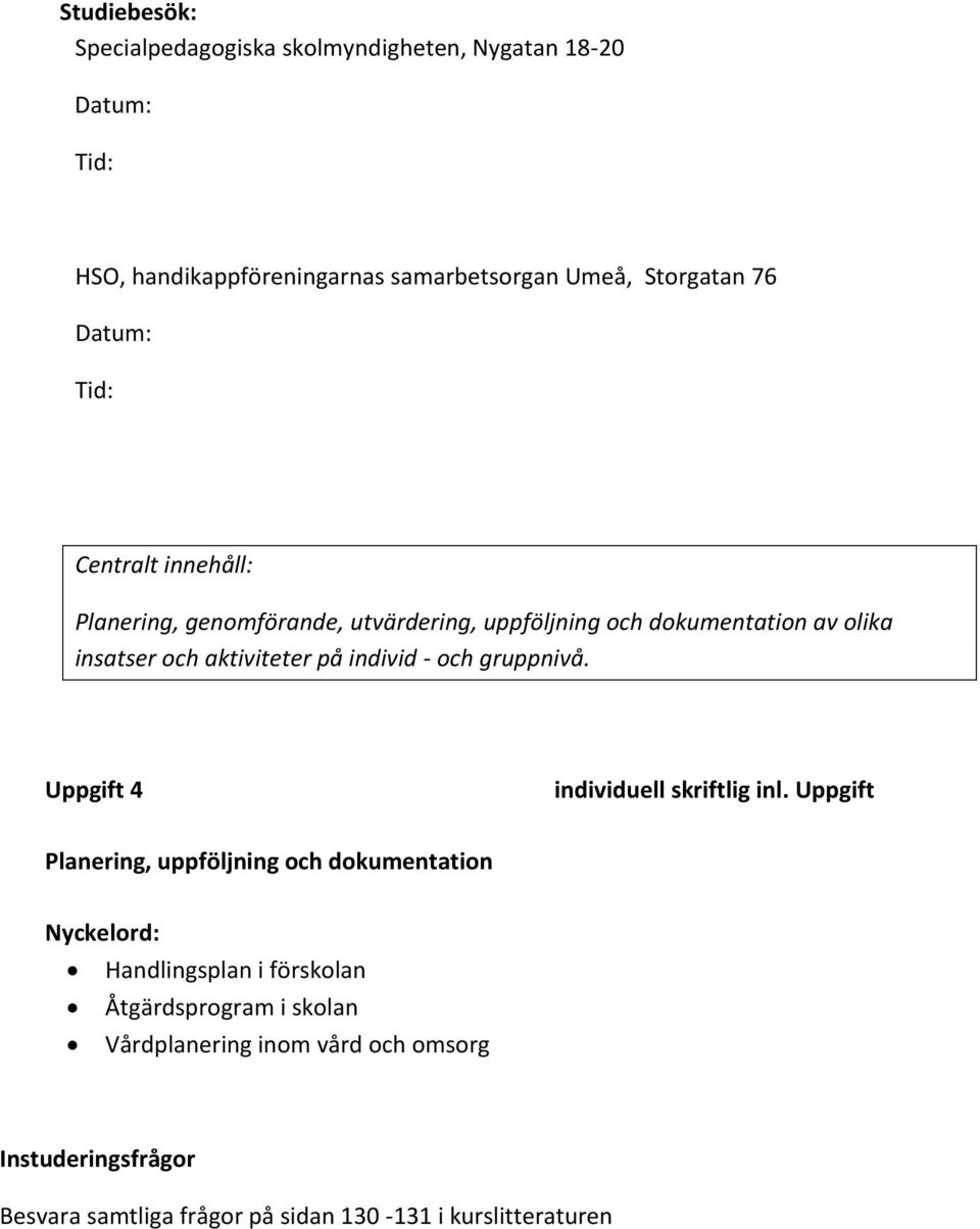 individ - och gruppnivå. Uppgift 4 individuell skriftlig inl.